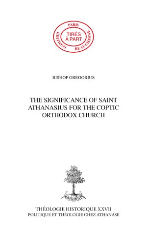 THE SIGNIFICIANCE OF SAINT ATHANASIUS FOR THE COPTIC ORTHODOX CHURCH